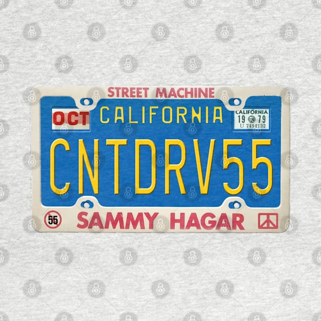 Sammy Hagar - I Can't Drive 55 License Plate by RetroZest